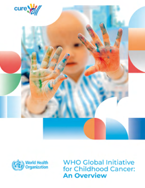 WHO Global Initiative for Childhood Cancer: An Overview